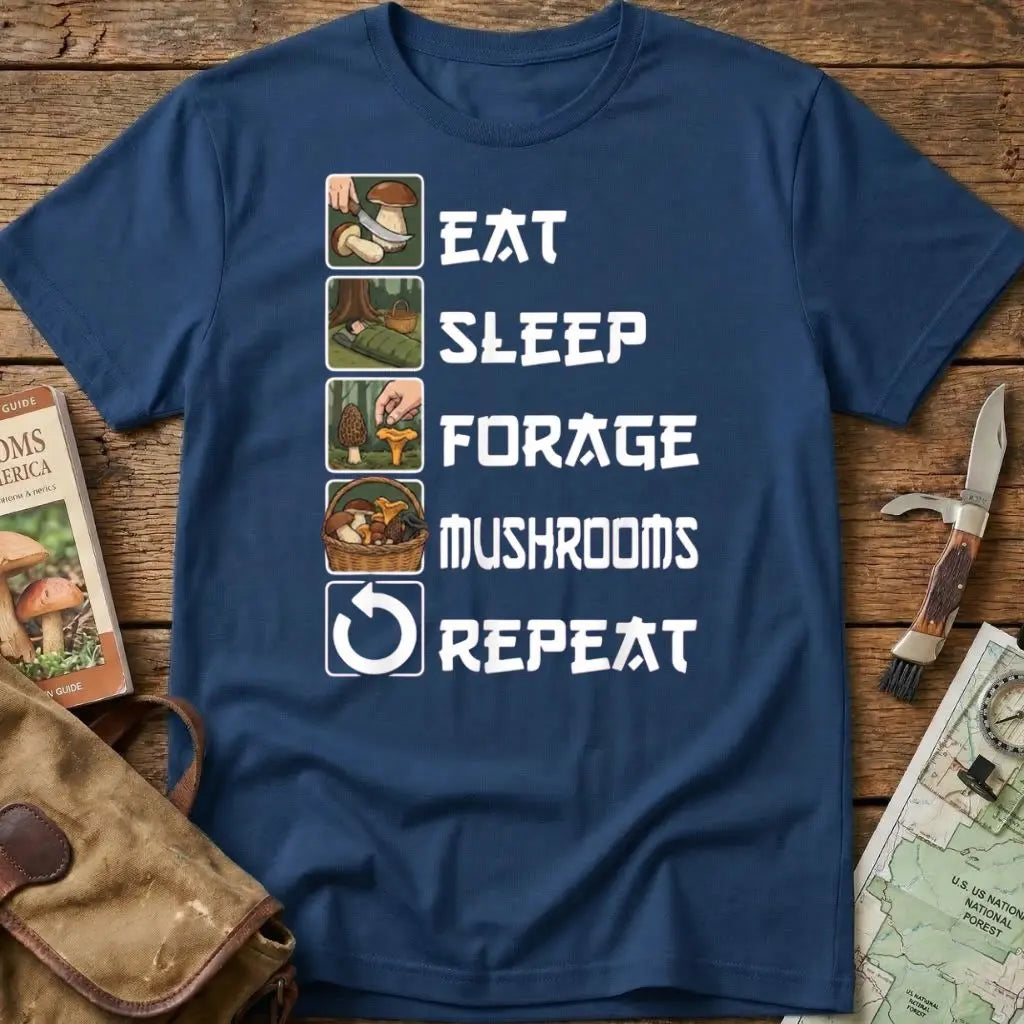 Eat Sleep Forage Mushrooms Repeat Tee