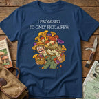 Just One More. I Promise Tee