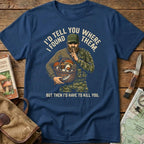 I'd Tell You Where I Found Them Tee