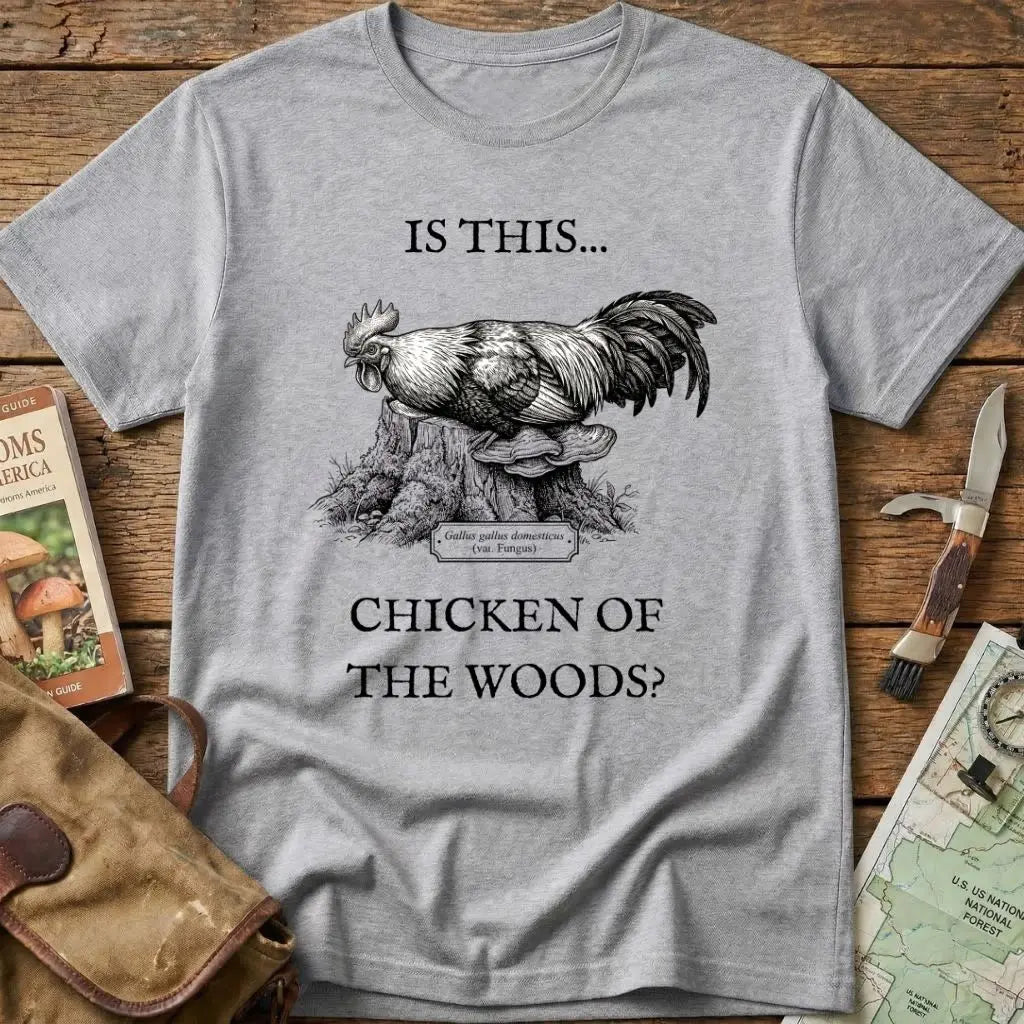 Is This Chicken Of The Woods? Tee