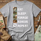 Eat Sleep Forage Mushrooms Repeat Tee