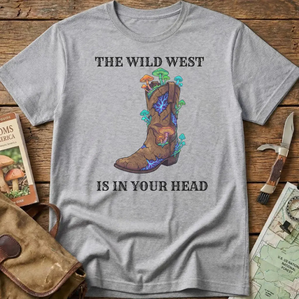 The Wild West Is In Your Head Tee