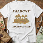 I'm Busy Doing Nothing Tee