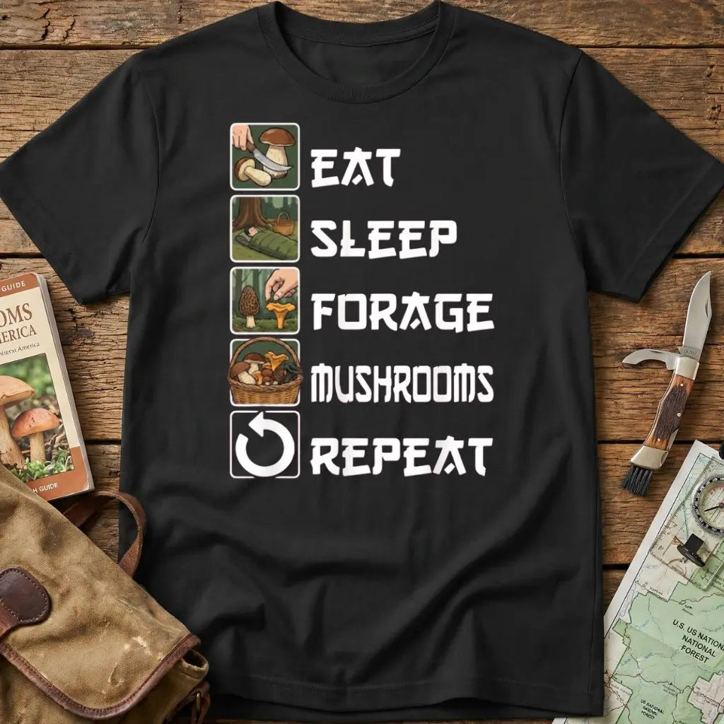 Eat Sleep Forage Mushrooms Repeat Tee