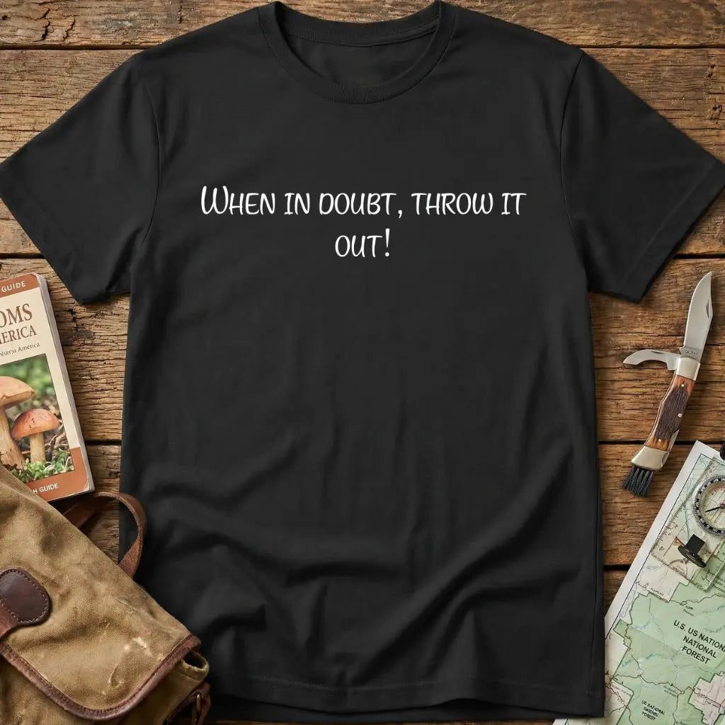 When In Doubt, Throw It Out! Tee