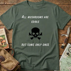 All Mushrooms Are Edible Tee