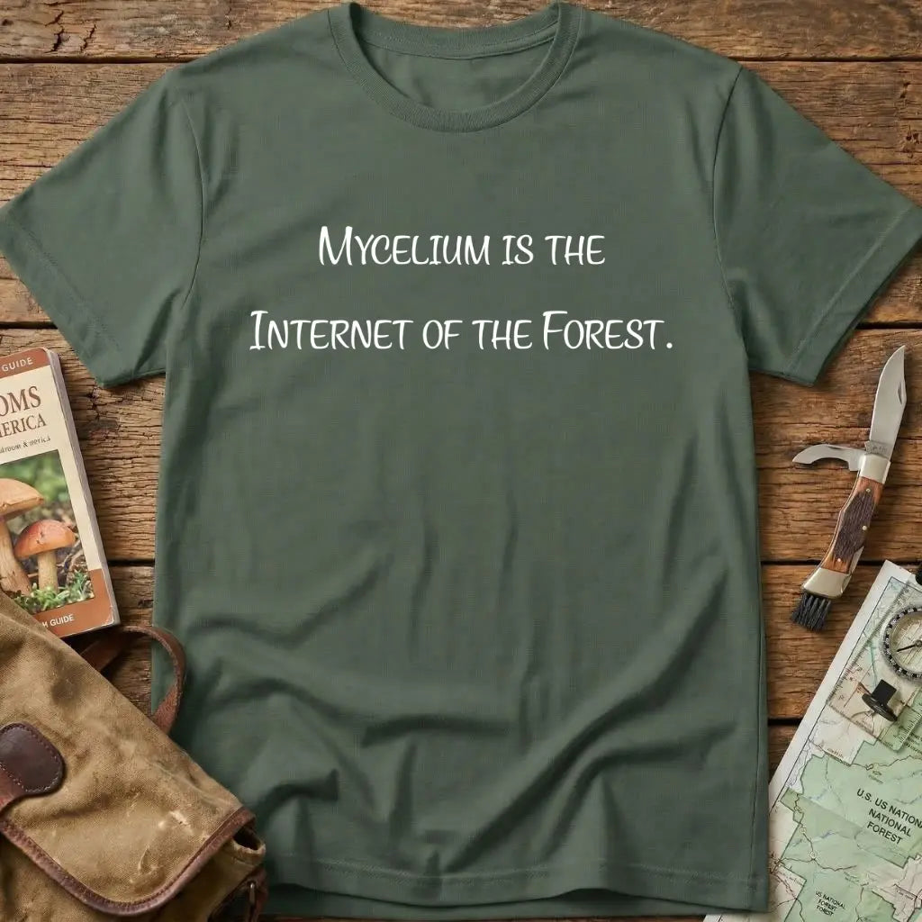 Mycelium Is The Internet Of The Forest Tee