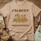 I'm Busy Doing Nothing Tee
