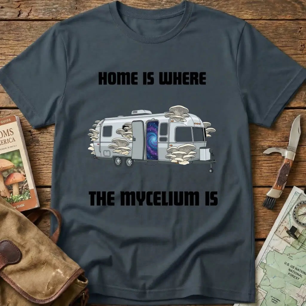 Home Is Where My Mycelium Is - Camping Tee