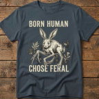 Born Human. Chose Feral Tee