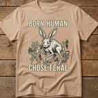 Born Human. Chose Feral Tee