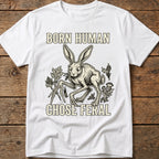 Born Human. Chose Feral Tee