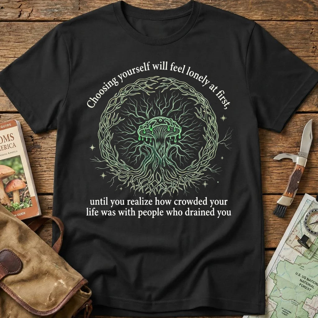 Choosing Yourself Will Fell Lonely At First.. Tee