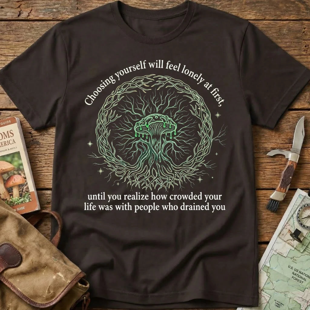 Choosing Yourself Will Fell Lonely At First.. Tee