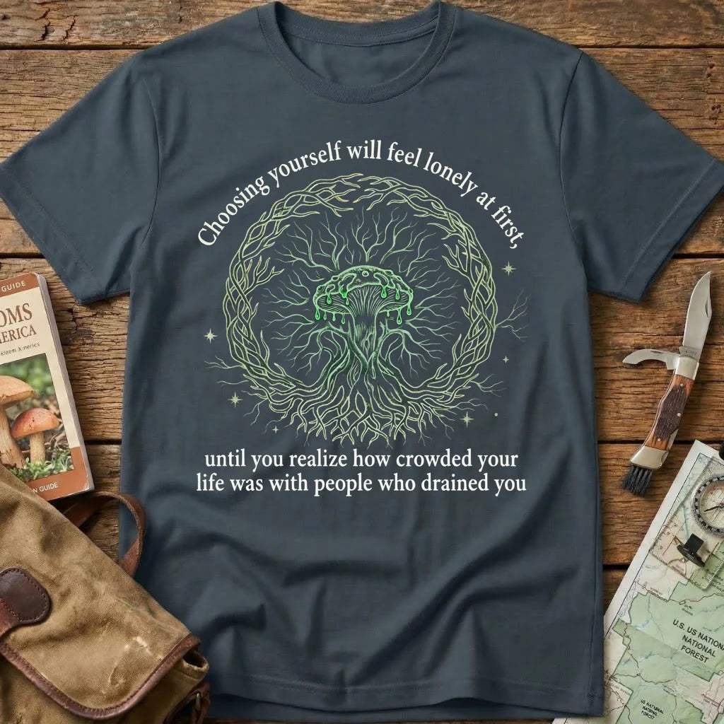 Choosing Yourself Will Fell Lonely At First.. Tee