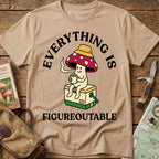 Everything Is Figureoutable Tee