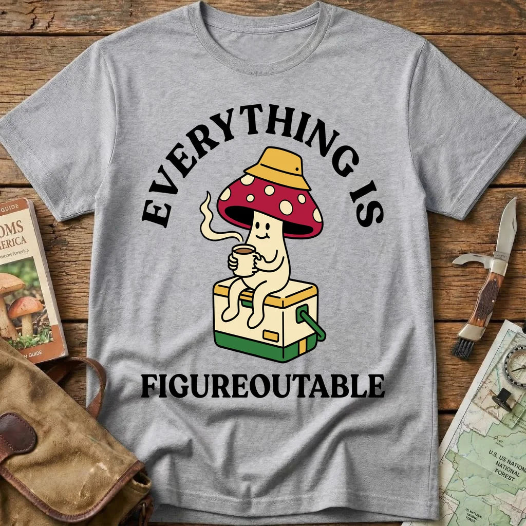 Everything Is Figureoutable Tee