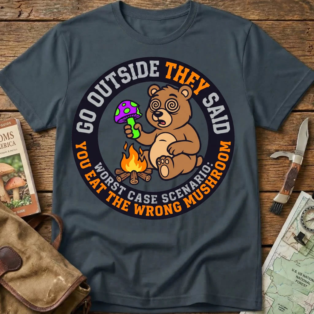 Go Outside, They Say Tee
