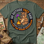 Go Outside, They Say Tee