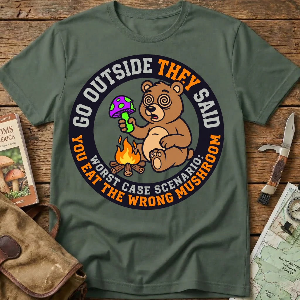 Go Outside, They Say Tee