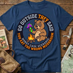 Go Outside, They Say Tee