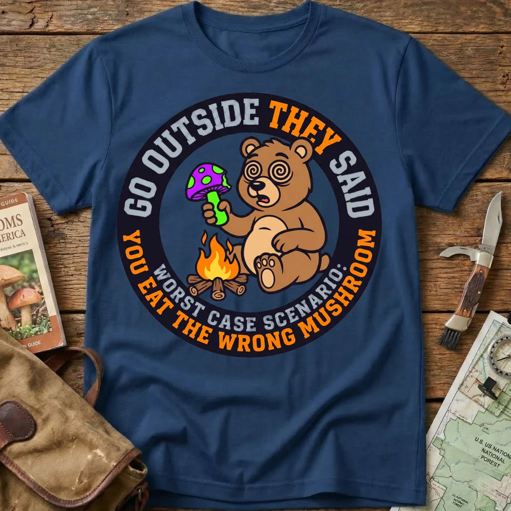 Go Outside, They Say Tee