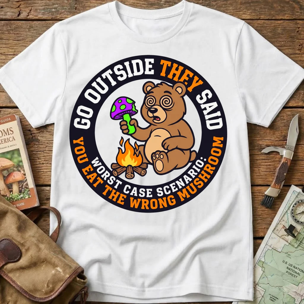 Go Outside, They Say Tee