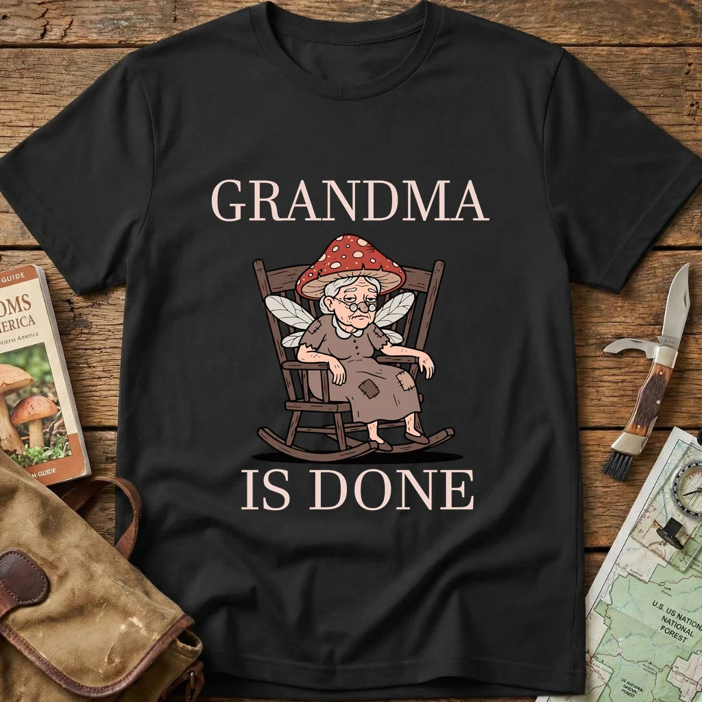 Grandma Is Done Tee