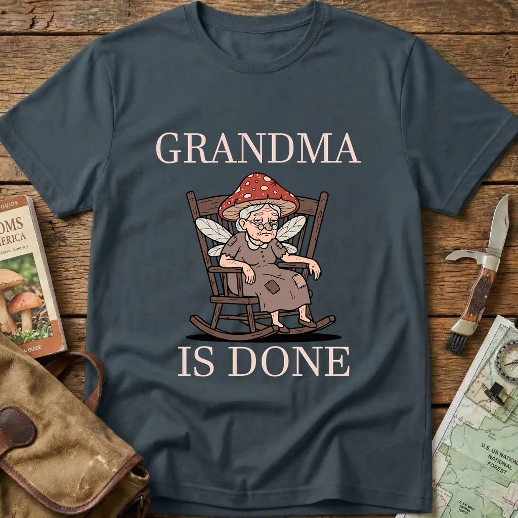 Grandma Is Done Tee