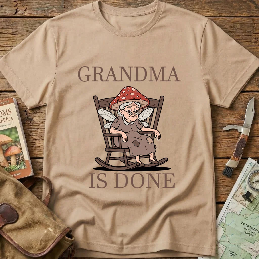 Grandma Is Done Tee