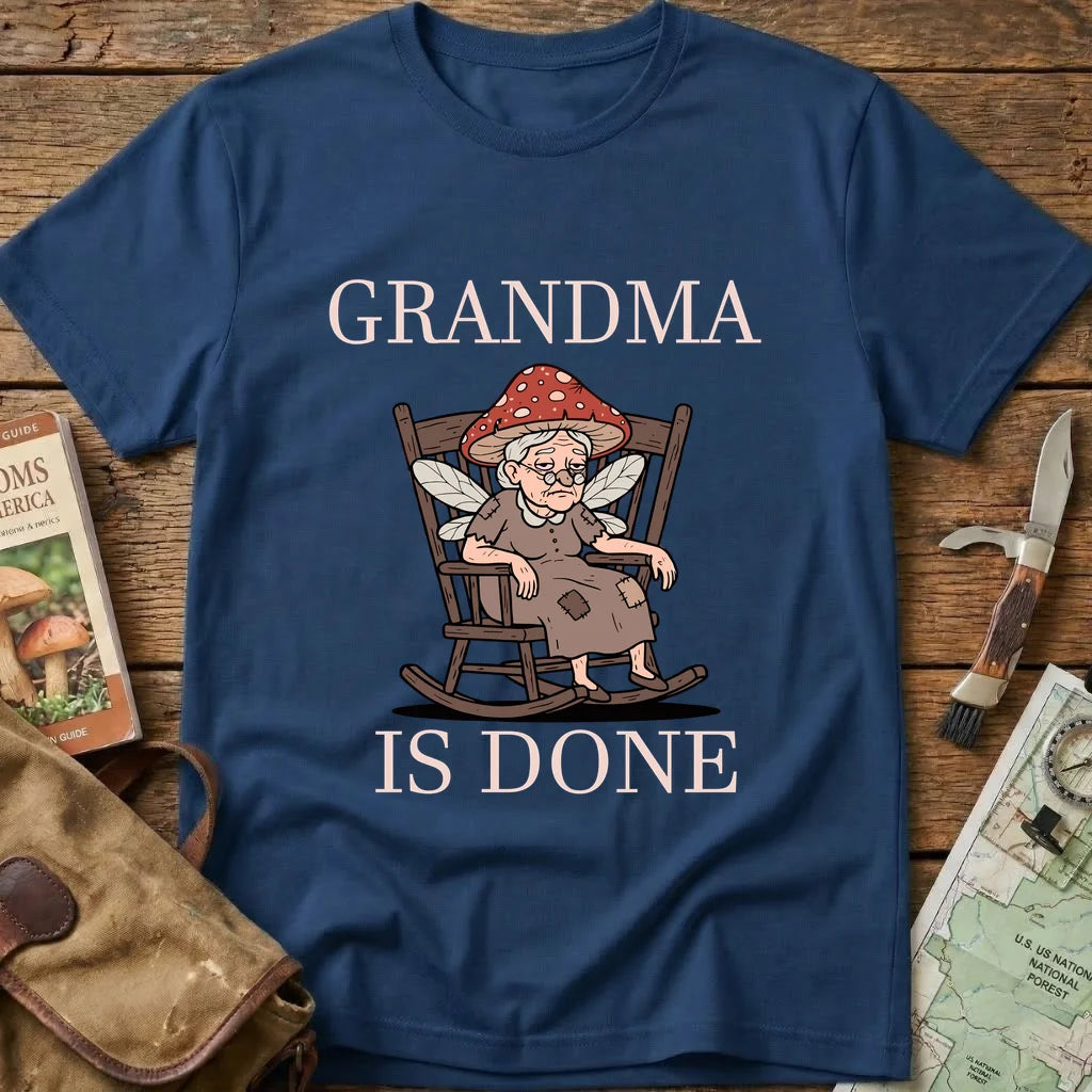 Grandma Is Done Tee