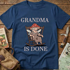Grandma Is Done Tee