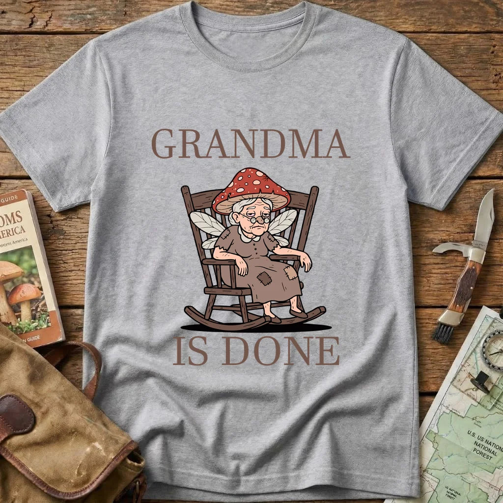 Grandma Is Done Tee