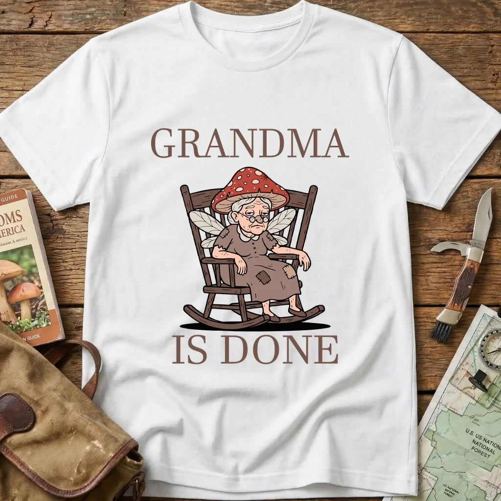 Grandma Is Done Tee