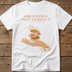 Grounded, Not Perfect Tee