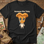 Hormones Won Today Tee