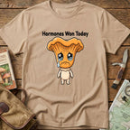 Hormones Won Today Tee