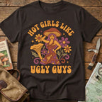 Hot Girls Like Ugly Guys Tee