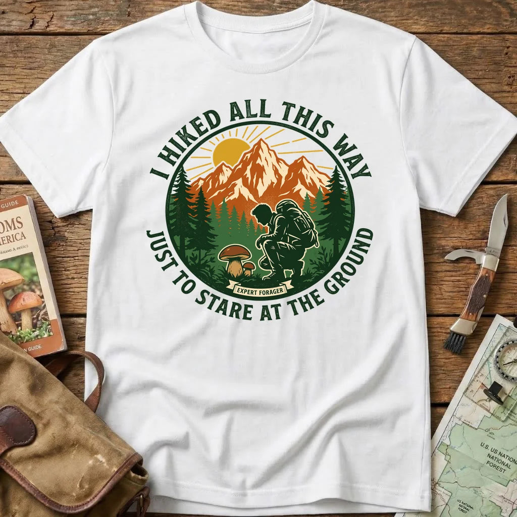 I Hike All This Way Tee