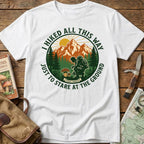I Hike All This Way Tee