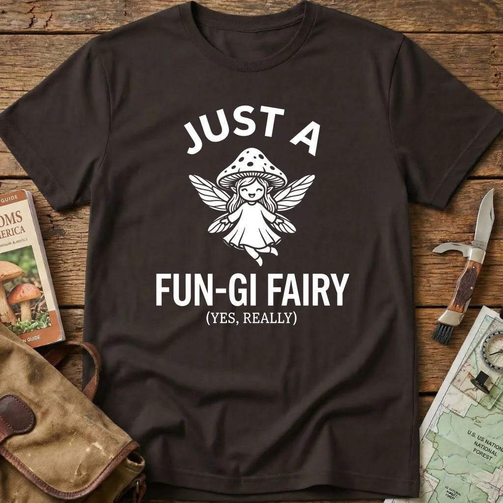 Just A Fungi Fairy Tee