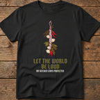 Let The World Be Loud Tee