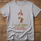 Let The World Be Loud Tee