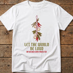 Let The World Be Loud Tee