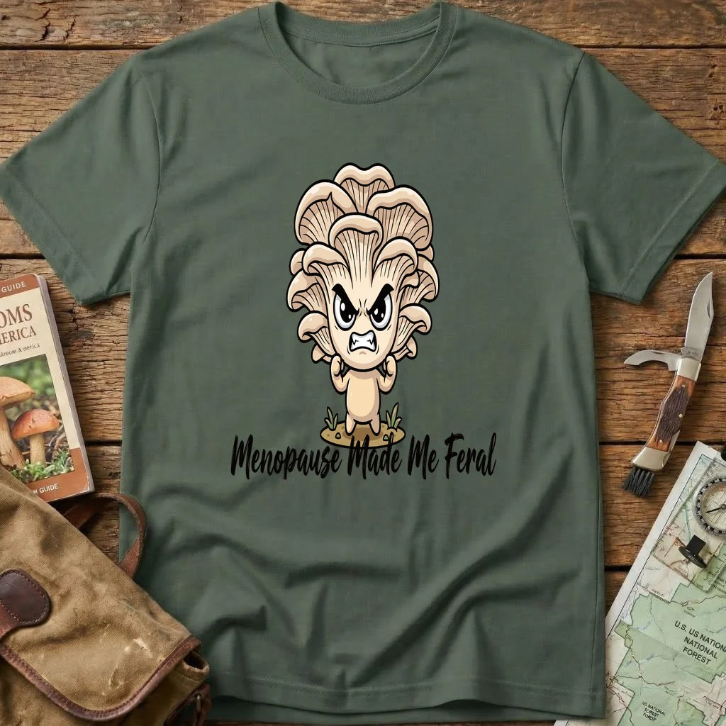 Menopause Made Me Feral Tee