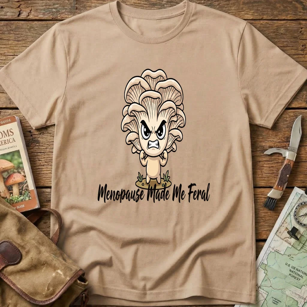 Menopause Made Me Feral Tee
