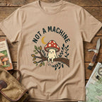 Not A Machine Tee