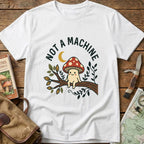 Not A Machine Tee