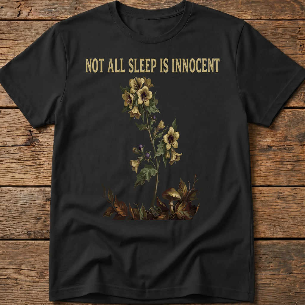 Not All Sleep Is Innocent Tee