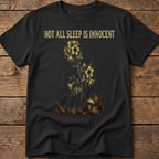 Not All Sleep Is Innocent Tee